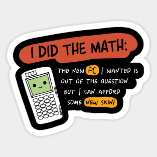 I did the math funny and kawaii calculator for gamers Sticker